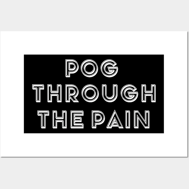 Pog Through The Pain Wall Art by Color Fluffy